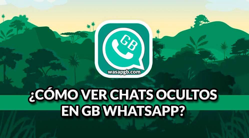desocultar chats en whatsapp gb